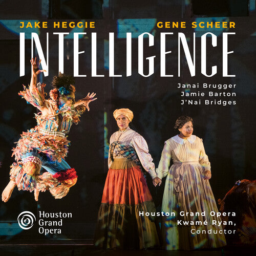 Houston Grand Opera - Jake Heggie: Intelligence