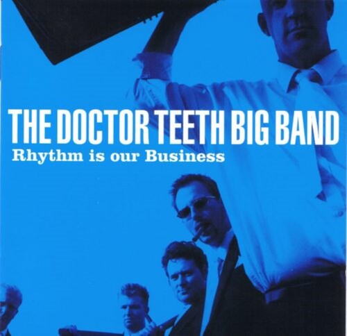 Doctor Teeth Big - Rhythm Is Our Business