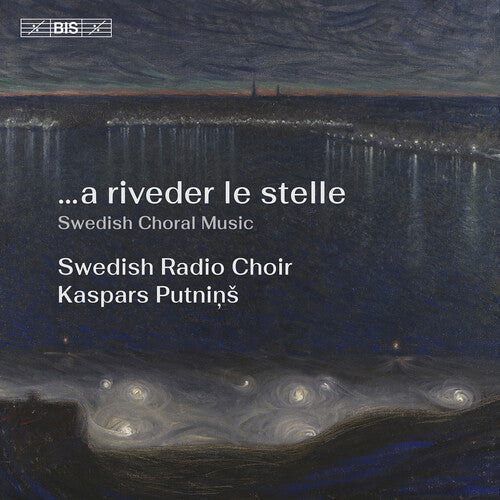 Swedish Radio Choir - …a riveder le stelle
