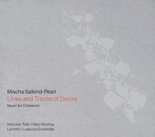 Nicholas Tolle - Mischa Salkind-Pearl: Lines and Traces of Desire — Music for Cimbalom