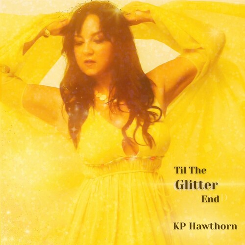 Kp Hawthorn - Till The Glitter End
