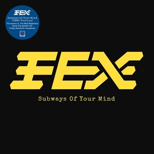 Fex - Subways Of Your Mind