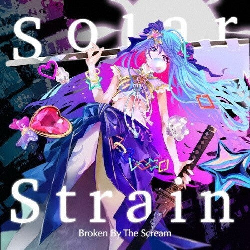 Broken by the Scream - Solar Strain