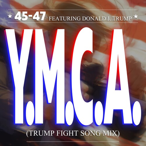 The Village People Featuring Donald J Trump - Y.M.C.A. (Trump Fight Song Mix)