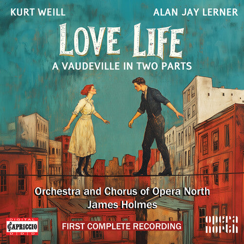 Orchestra of Opera North - Kurt Weill: Love Life