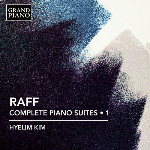 Hyelim Kim - Raff: Complete Piano Suites, Vol. 1