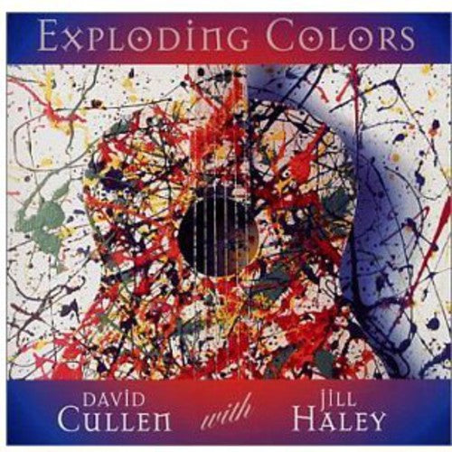 David Cullen / Jill Haley - Exploding Colors