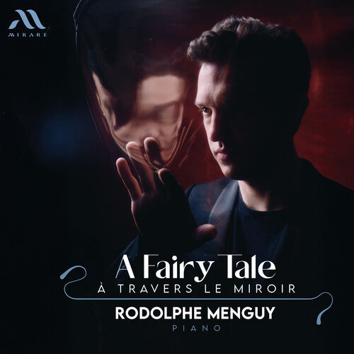 Rodolphe Menguy - A Fairy Tale: A Travers Le Miroir