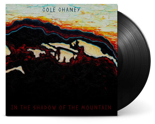 Cole Chaney - In The Shadow Of The Mountain