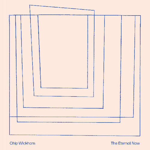 Chip Wickham - The Eternal Now