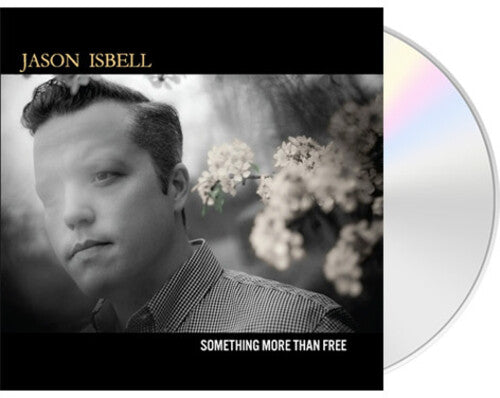 Jason Isbell - Something More Than Free (10 Year Anniversary Edition)