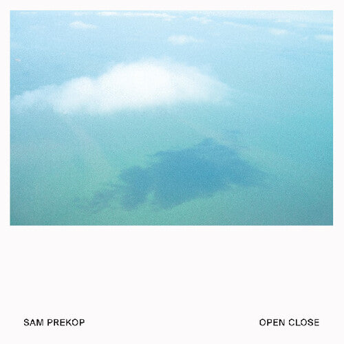 Sam Prekop - Open Close