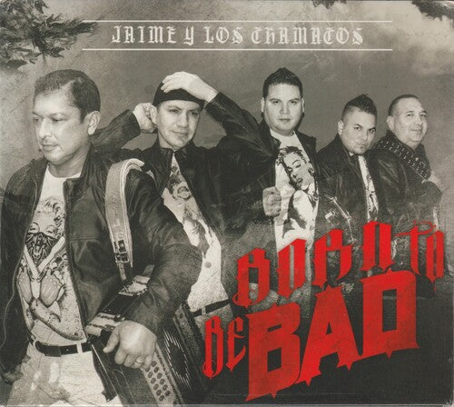 Jaime Y los Chamacos - Born To Be Bad