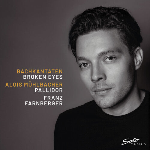 Alois Muhlbacher - Bachkantaten - Broken Eyes