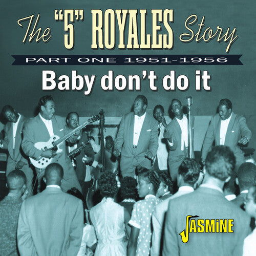 5 Royales Story - Baby Don'T Do It - Part One 1951-1956