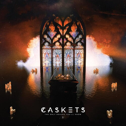 Caskets - The Only Heaven Youll Know