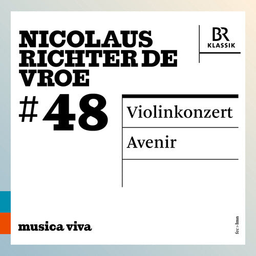 Ilya Gringolts - Nicolaus Richter de Vroe: #48 - Violinkonzert; Avenir