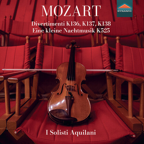 I Solisti Aquilani - Wolfgang Amadeus Mozart: Divertimenti, K136, K137, K138, Eine kleine Nachtmusik, K525