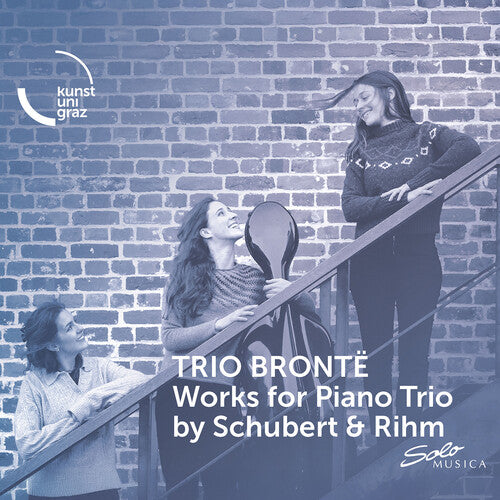 Trio Bronte - Works for Piano Trio by Schubert & Rihm