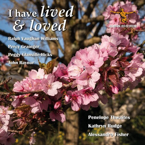 Rudge/ Fisher/ Thwaites - I Have Lived & Loved