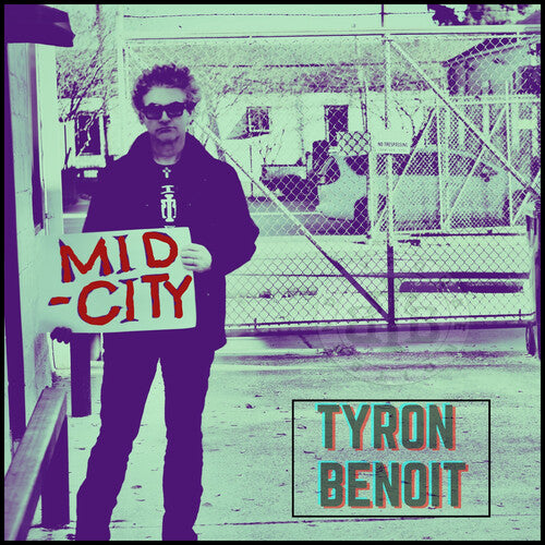 Tyron Benoit - Mid City