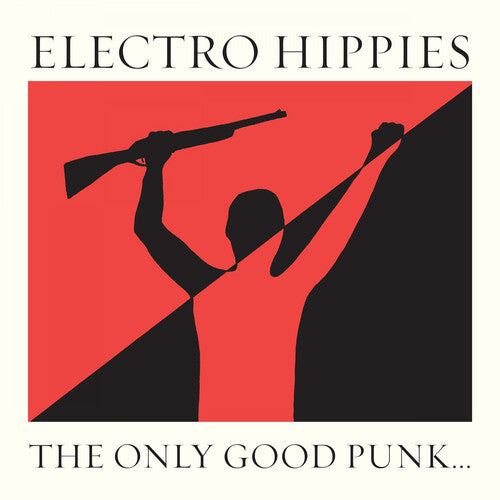Electro Hippies - The Only Good Punk...(Is A Dead One)