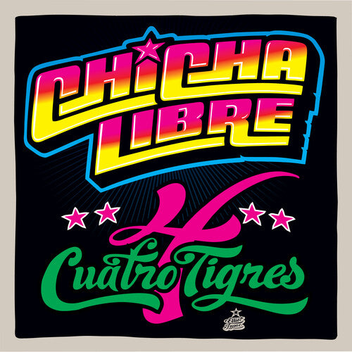 Chicha Libre - Quatro Tigres