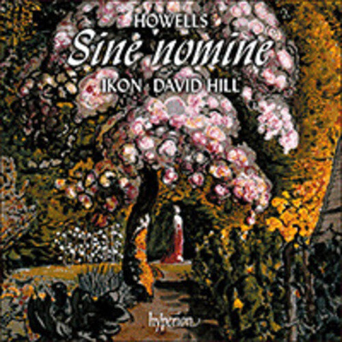 Ikon/ David Hill - Howells: King David & Sine Nomine