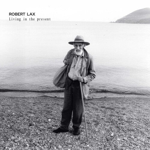 Robert Lax - Living In The Present