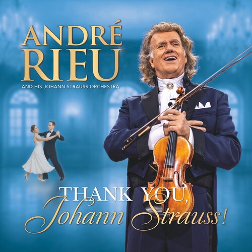 Andre Rieu - Thank You Johann Strauss