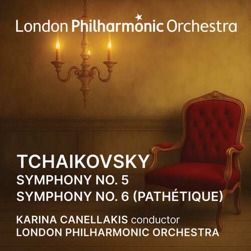London Philharmonic Orchestra/ Karina Canellakis - Tchaikovsky: Symphonies 5 & 6