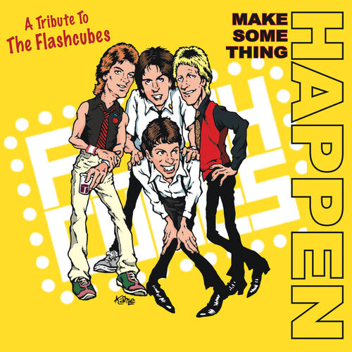 Make Something Happen: A Tribute to the/ Various - Make Something Happen: A Tribute To The Flashcubes (Various Artists)
