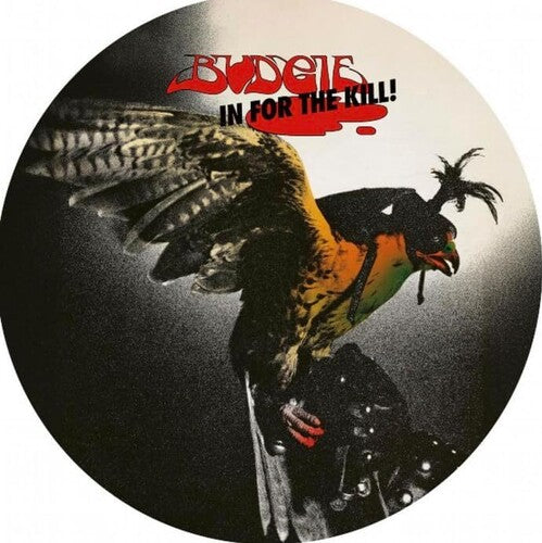 Budgie - In For The Kill - Picture Disc