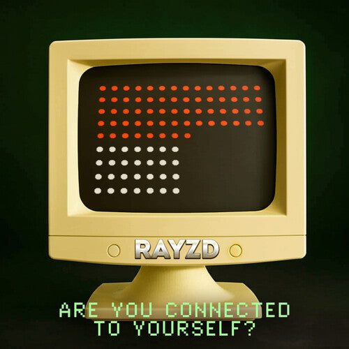 Rayzd - Are You Connected to Yourself?
