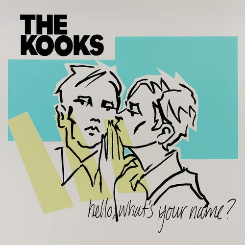 Kooks - Hello, What'S Your Name?