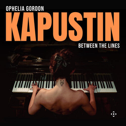Ophelia Gordon - Kapustin: Between the Lines