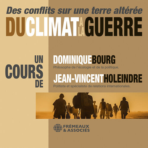 Dominique Bourg - Du climat a la guerre - des conflits sur une Terre alteree