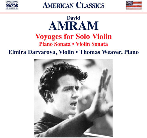 Elmira Darvarova - Amram: Voyages for Solo Violin; Piano Sonata; Violin Sonata