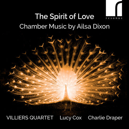 Villiers Quartet - The Spirit of Love - Chamber Music by Ailsa Dixon