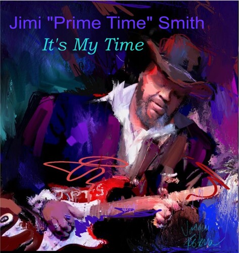 Jimi 'Prime Time' Smith - It's My Time