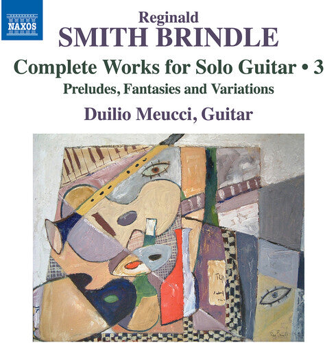 Duilio Meucci - Smith Brindle: Complete Works for Solo Guitar, Vol. 3