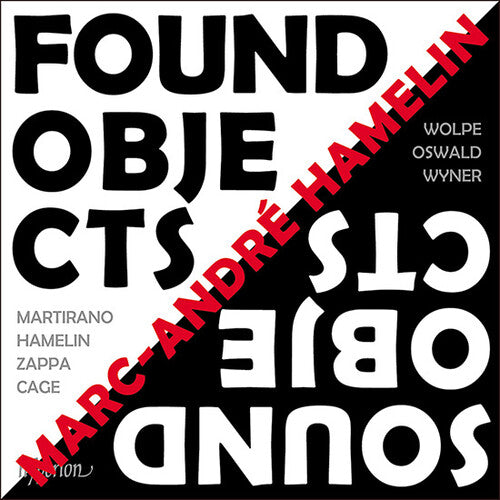 Marc-Andre Hamelin - Found Objects / Sound Objects