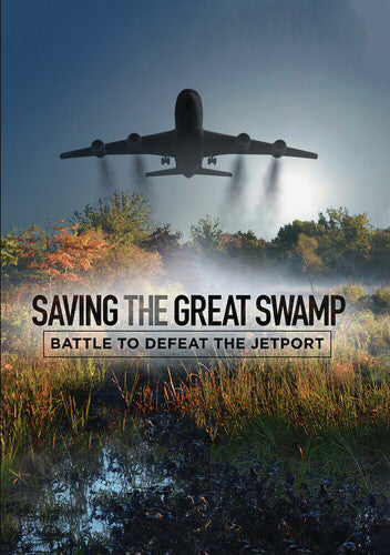 Saving The Great Swamp: Battle To Defeat The Jetport