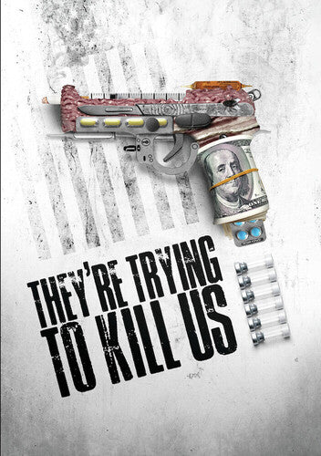 They're Trying To Kill Us