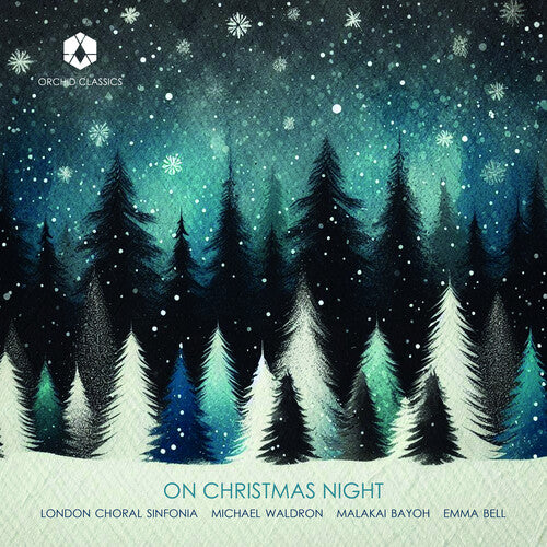 London Choral Sinfonia/ Michael Waldron - On Christmas Night
