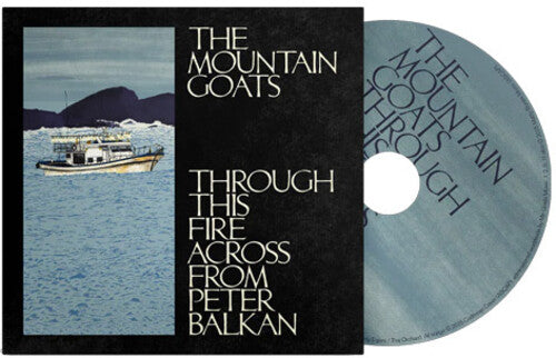 Mountain Goats - Through This Fire Across From Peter Balkan