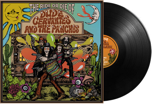 Dude Cervantes - The Ride or Die of Dude Cervantes and the Panchos