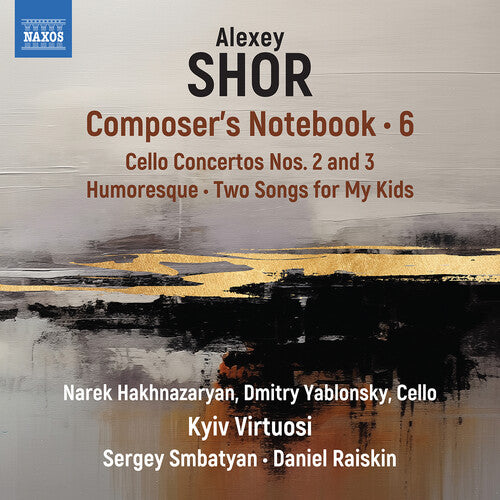 Narek Hakhnazaryan - Shor: Composer's Notebook, Vol. 6