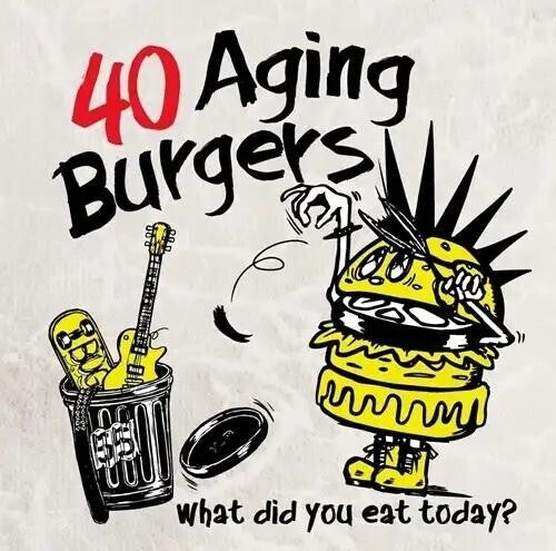 40 Aging Burgers - What Did You Eat Today?