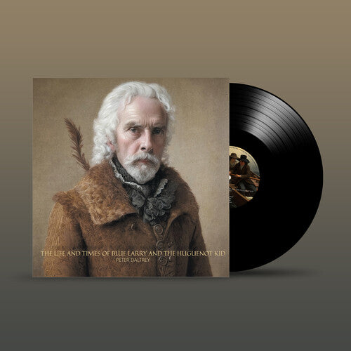 Peter Daltrey - The Life and Times of Blue Larry and the Huguenot Kid